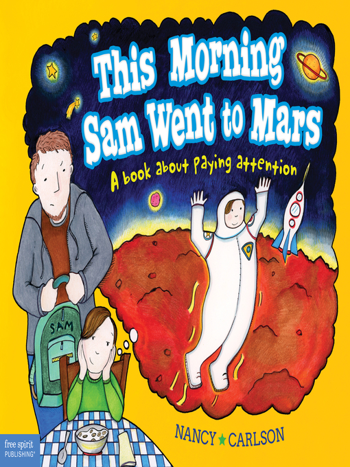 Title details for This Morning Sam Went to Mars by Nancy Carlson - Available